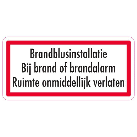 STICKER BRANDBLUSINSTALLATIE BIJ BRAND OF BRANDALARM RUIMTE ONMIDDELLIJK VERLATEN 25 X 12 CM