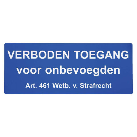 STICKER VERBODEN TOEGANG VOOR ONBEVOEGDEN WETBOEK STAFRECHT 25 X 10 CM